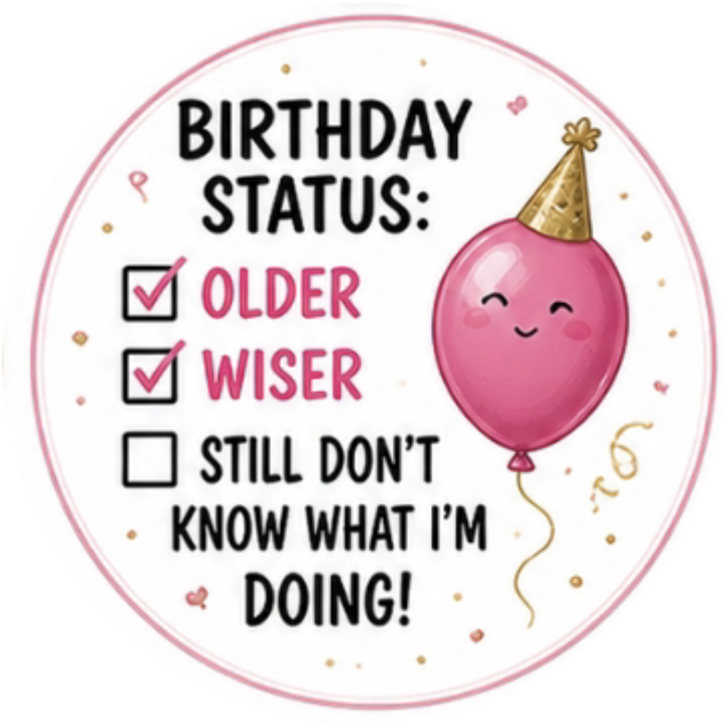 Happy Birthday, Still don't know what im doing Cupcake Topper