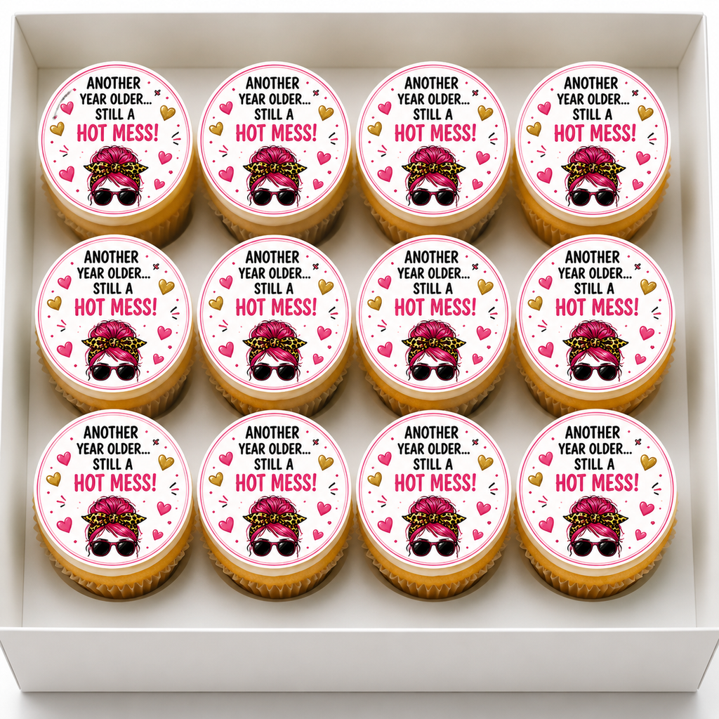Happy Birthday still a hot mess Cupcake Topper