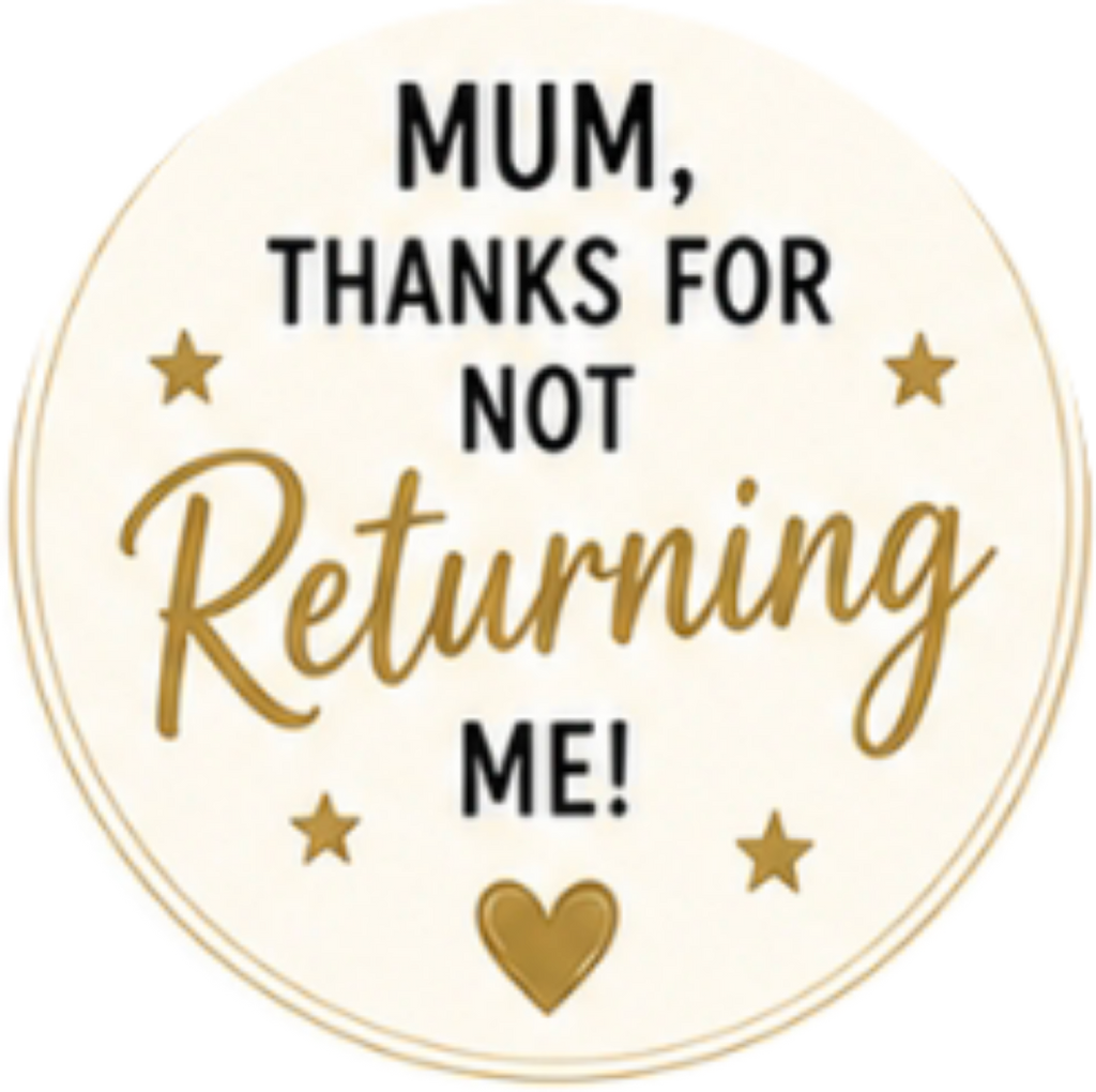 Happy Mothers Day Thanks for Not Returning Me Cupcake Topper