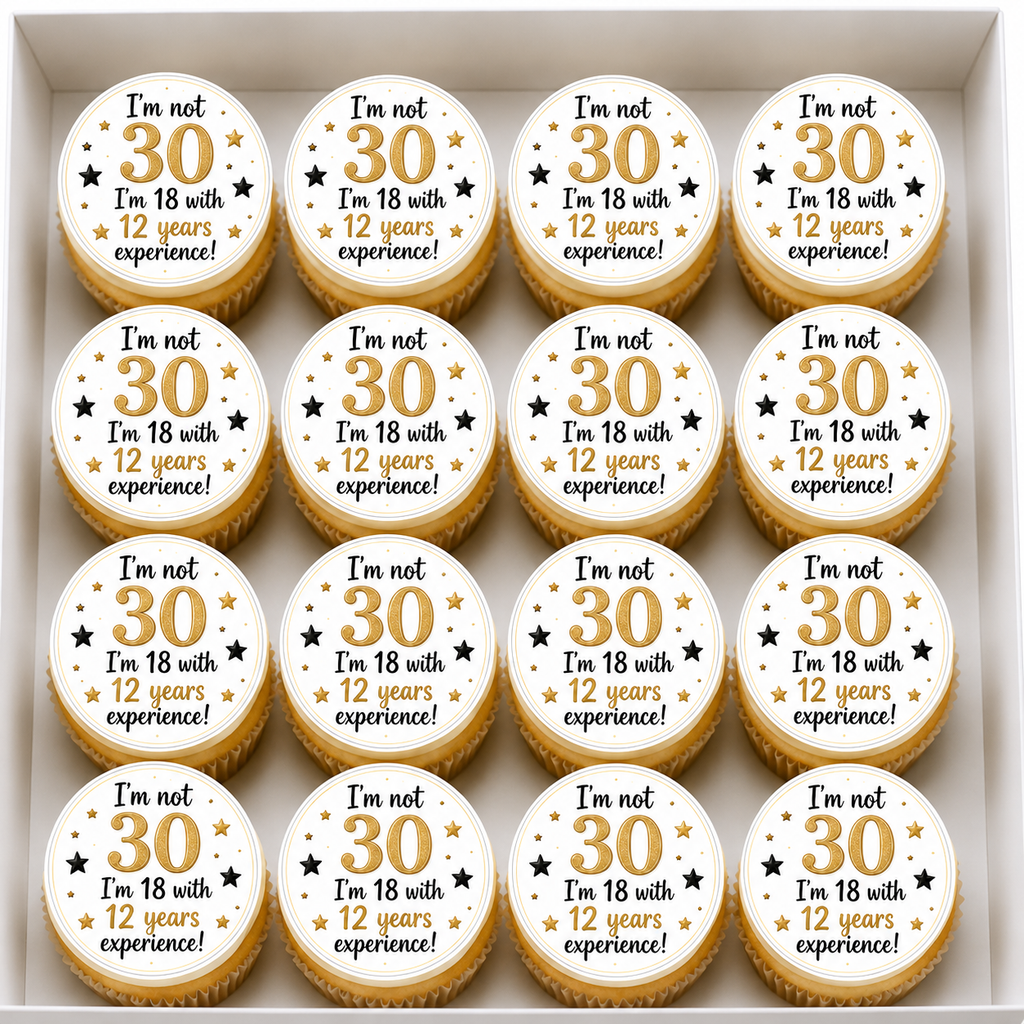 Happy Birthday, Im not 30, im 18 with 12 years experience Cupcake Topper