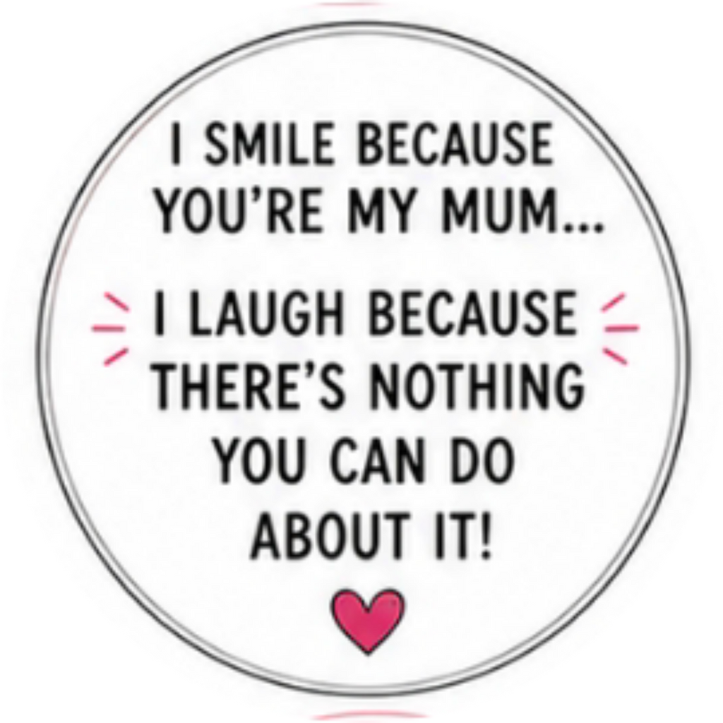 Happy Mothers Day i smile because you're my mum Cupcake Topper