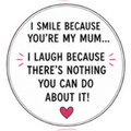 Happy Mothers Day i smile because you're my mum Cupcake Topper