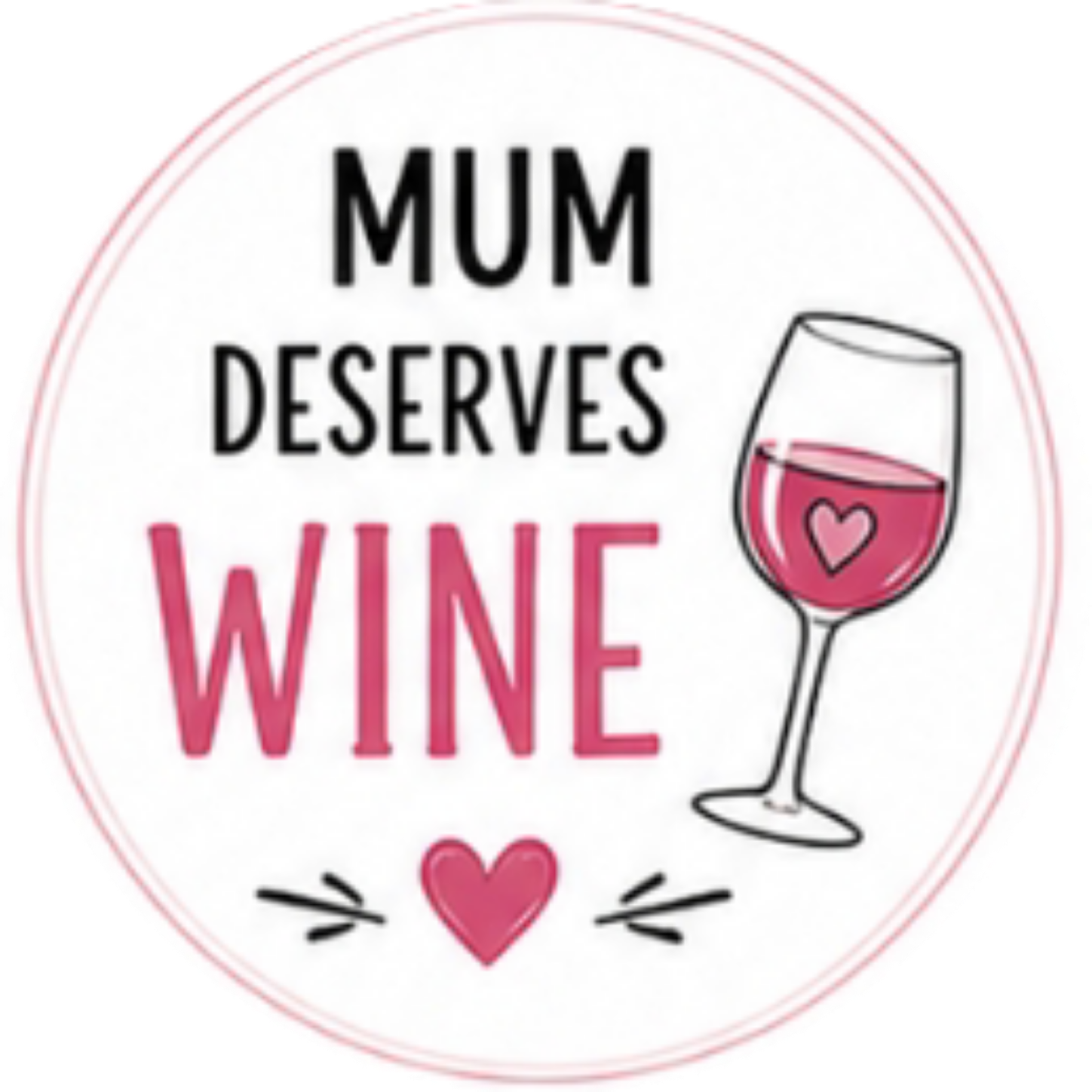 Happy Mothers Day Mum Deserves Wine Cupcake Topper