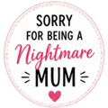 Happy Mothers Day Sorry for Being a Nightmare Cupcake Topper